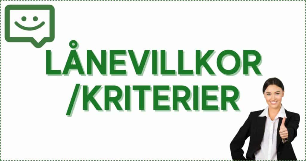 Lånevillkor och kriterier hos svenska långivare.